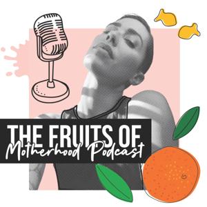 The Fruits of Motherhood by Linda Fruits