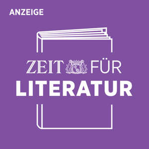 ZEIT für Literatur – Der Vorlesepodcast des ZEIT Verlags by Studio ZX. Zeitverlag Gerd Bucerius GmbH & Co. KG