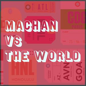 Machan Vs The World