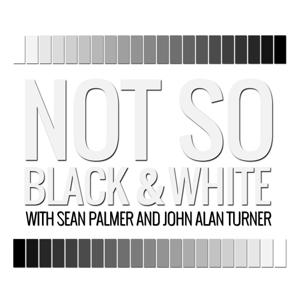 Not So Black And White With Sean Palmer and John Alan Turner