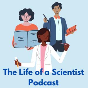 The Life of a Scientist