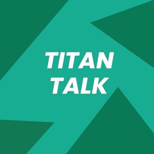 Titan Talk