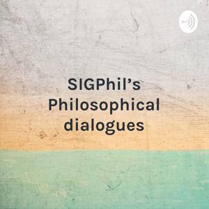 SIGPhil's Philosophical dialogues - the story behind the work