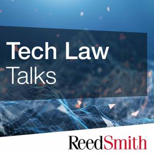 Tech Law Talks by Reed Smith