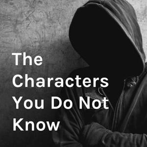 The Characters You Do Not Know