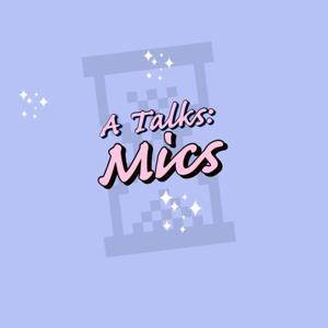 A Talks : Mics