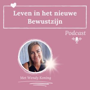 Leven in het nieuwe Bewustzijn Podcast
