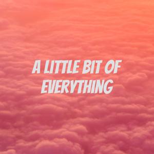 A Little Bit of Everything: The Podcast