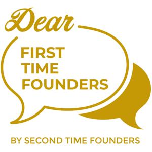 Dear First-Time Founders