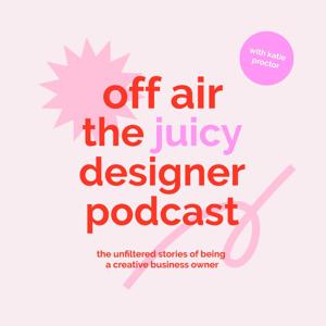 Off Air: The Juicy Designer Podcast