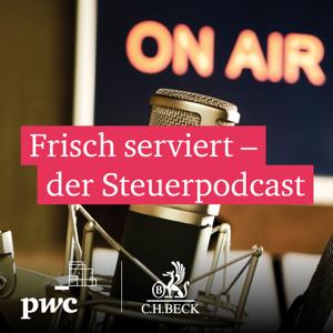 Frisch serviert - der Steuerpodcast by PwC Deutschland | C.H. Beck