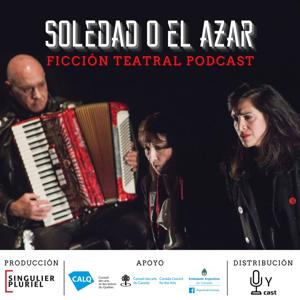 Soledad o el azar - Ficción Teatral