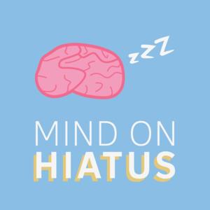 Mind on Hiatus