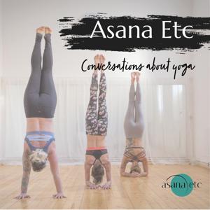 Asana Etc - Conversations About Yoga