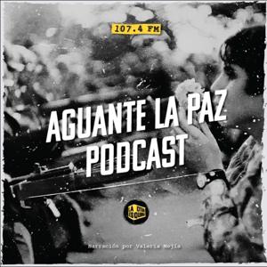 Aguante la Paz Podcast