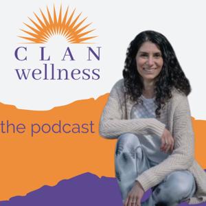 Clan Wellness the podcast