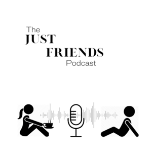 The Just Friends Podcast