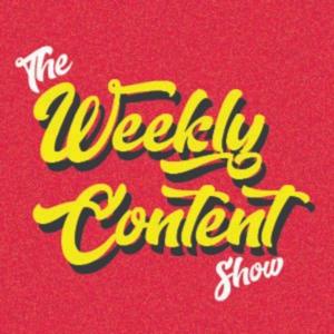 The Weekly Content Show