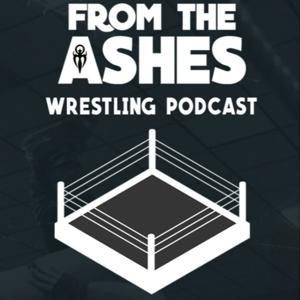 From The Ashes Wrestling Podcast