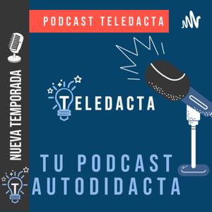 Teledacta: Tu podcast autodidacta