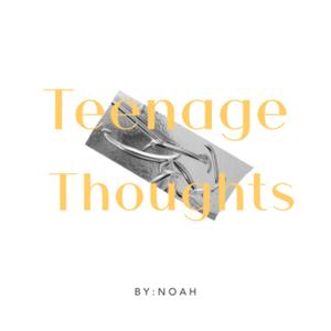 teenage thoughts