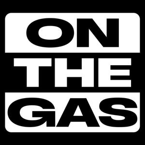 On The Gas Podcast by On The Gas