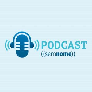 Podcast (Sem Nome)