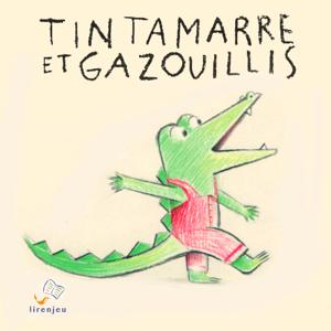 Tintamarre et Gazouillis