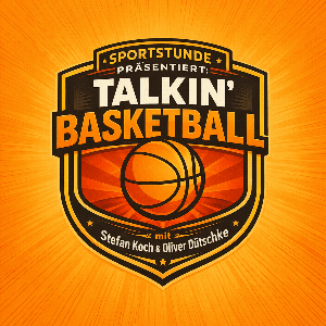 Talkin' Basketball - mit Stefan Koch, Olli D. + Gästen by Ein Sportstunde Podcast