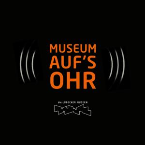 Museum aufs Ohr. Die Lübecker Museen