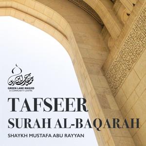 Tafseer Surah al-Baqarah - Shaykh Mustafa Abu Rayyan by Green Lane Masjid