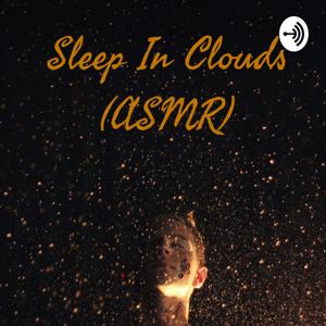 Sleep In Clouds (ASMR)