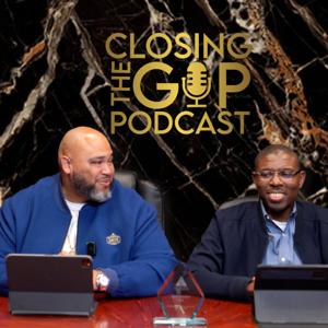 Closing The Gap Podcast by Wilbert Hamilton