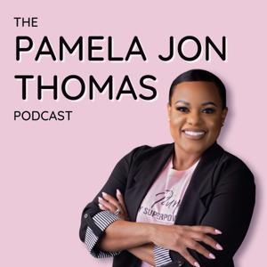 The Pamela Jon Thomas Podcast