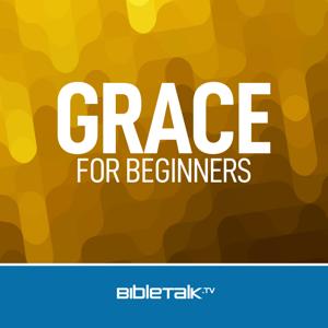 Grace for Beginners — Bible Study with Mike Mazzalongo