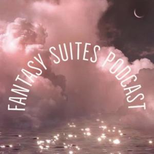 Fantasy Suites Podcast