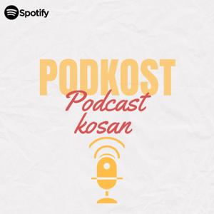 PODKOST (podcast kosan)