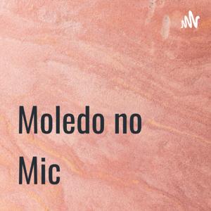 Moledo no Mic