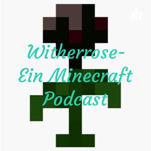 Witherrose- Ein Minecraft Podcast