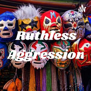 Ruthless Aggression