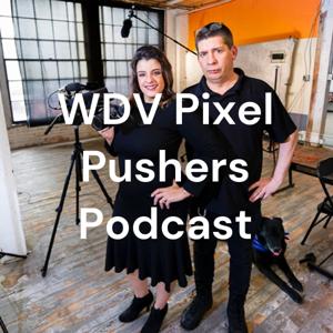 WDV Pixel Pushers Podcast