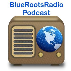 BlueRootsRadio Podcast