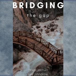 Bridging The Gap - Brian & Lee