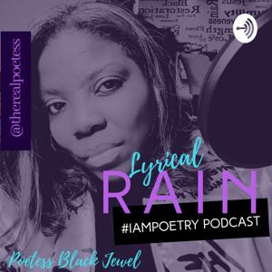 Lyrical Rain The #IAmPoetry Podcast