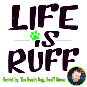 Life Is Ruff Podcast