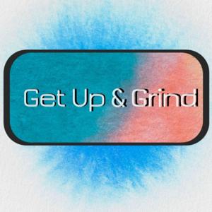 Get Up & Grind Podcast