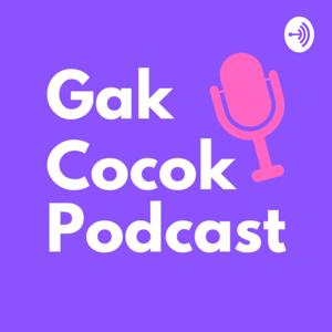 Gak Cocok Podcast