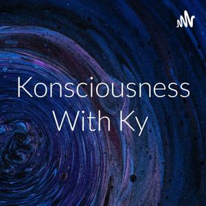 Konsciousness With Ky