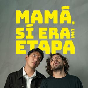 Mamá, Sí Era Una Etapa