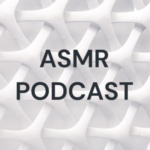 ASMR PODCAST